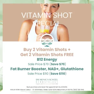 Vitamin shot special at Dr. Monica Scheel Dermatology – Buy 2 shots and get 2 free in Kailua Kona