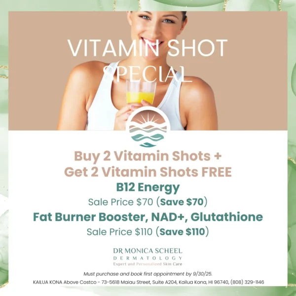 Vitamin shot special at Dr. Monica Scheel Dermatology – Buy 2 shots and get 2 free in Kailua Kona