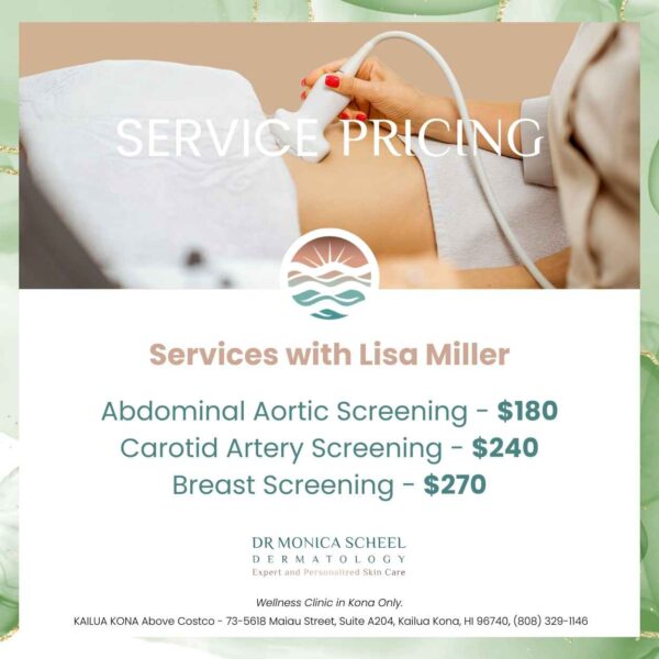 Lisa Miller health screenings at Dr. Monica Scheel Dermatology Kona – abdominal, carotid, and breast exams